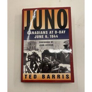 Juno: Canadians at D-Day by Ted Barris – G+ WWII History Hardcover